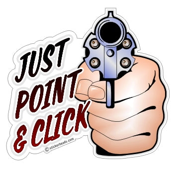 Just Point & Click - Pro Gun Sticker
