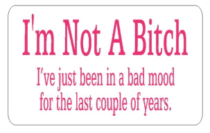 Not A Bitch Bad Mood - Attitude Sticker