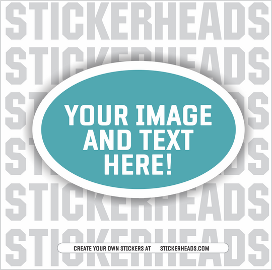 Make Your Own | OVAL STICKER | Upload Your Photo Or Custom Design - Sticker