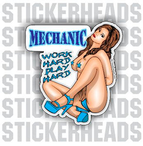 Work Hard Play Hard - Sexy Chick  -  Mechanic Mechanics Sticker
