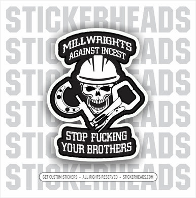 Millwrights Against Incest - Millwright Millwrights -  Sticker