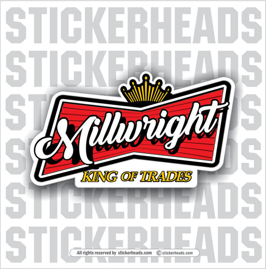 King Of Trades - Millwright Millwrights - Sticker