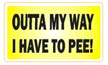 Outta My Way I Have To Pee - Attitude Sticker