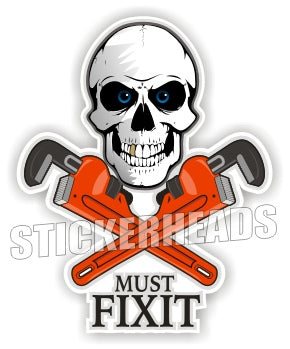 Must Fix It - Skull and crossed Pipewrenches- Pipefitters Plumbers Sticker