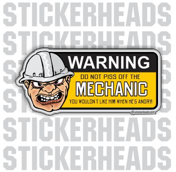 Do Not PISS OFF THE - Mechanic Mechanics - Sticker