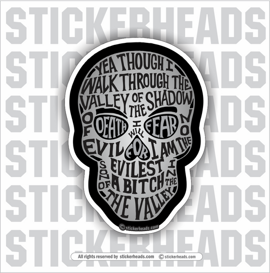 Walk Through the Valley Of The Shadow Of Death - Fear No Evil - Son Of A Bitch Cool Skull - Skull - Sticker
