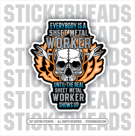 Everybody is a Sheet Metal Worker Skull - Sheet Metal Workers Sticker