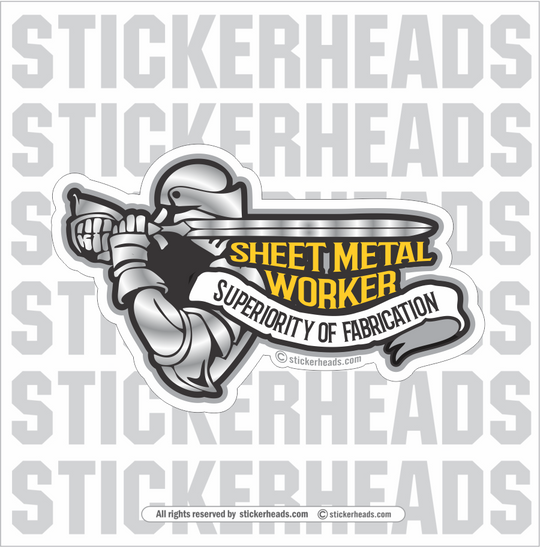 KNIGHT SUPERIORITY OF FABRICATION - Sheet Metal Workers Sticker
