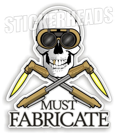 WELDER Must Fabricate Skull Union - welding weld sticker