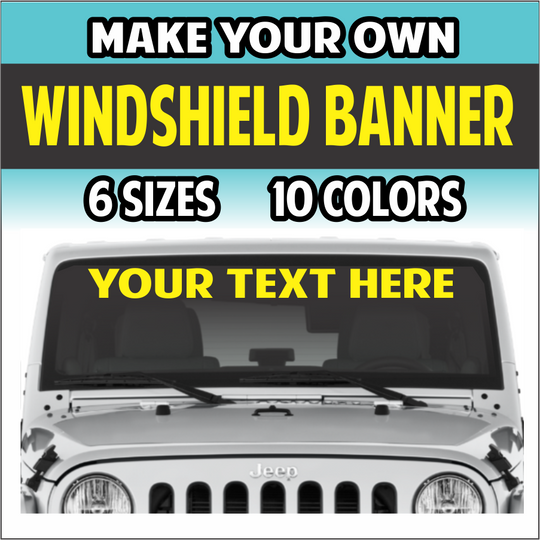 Automotive Windshield Banner - Make Your Own Sticker