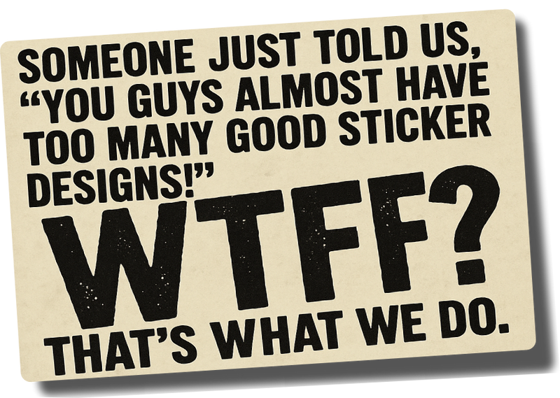 You Guys Have Too Many Good Sticker Designs!