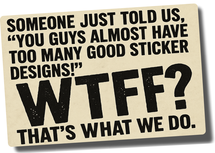You Guys Have Too Many Good Sticker Designs!