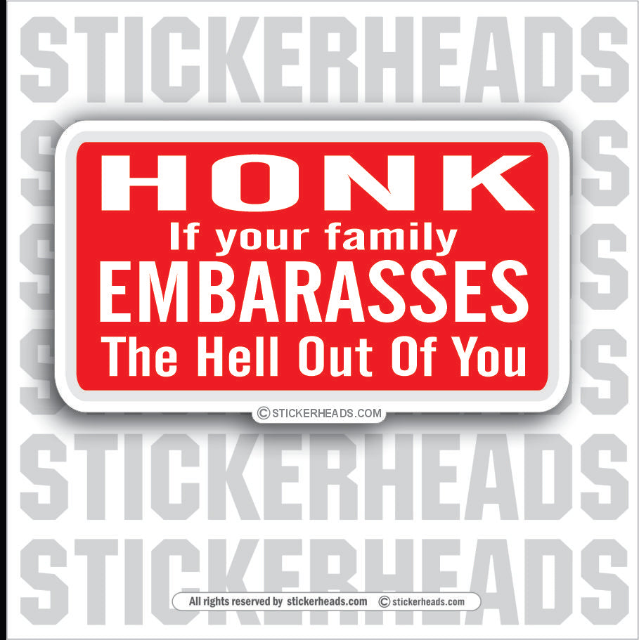 Honk Family Embarasses   - Attitude Sticker