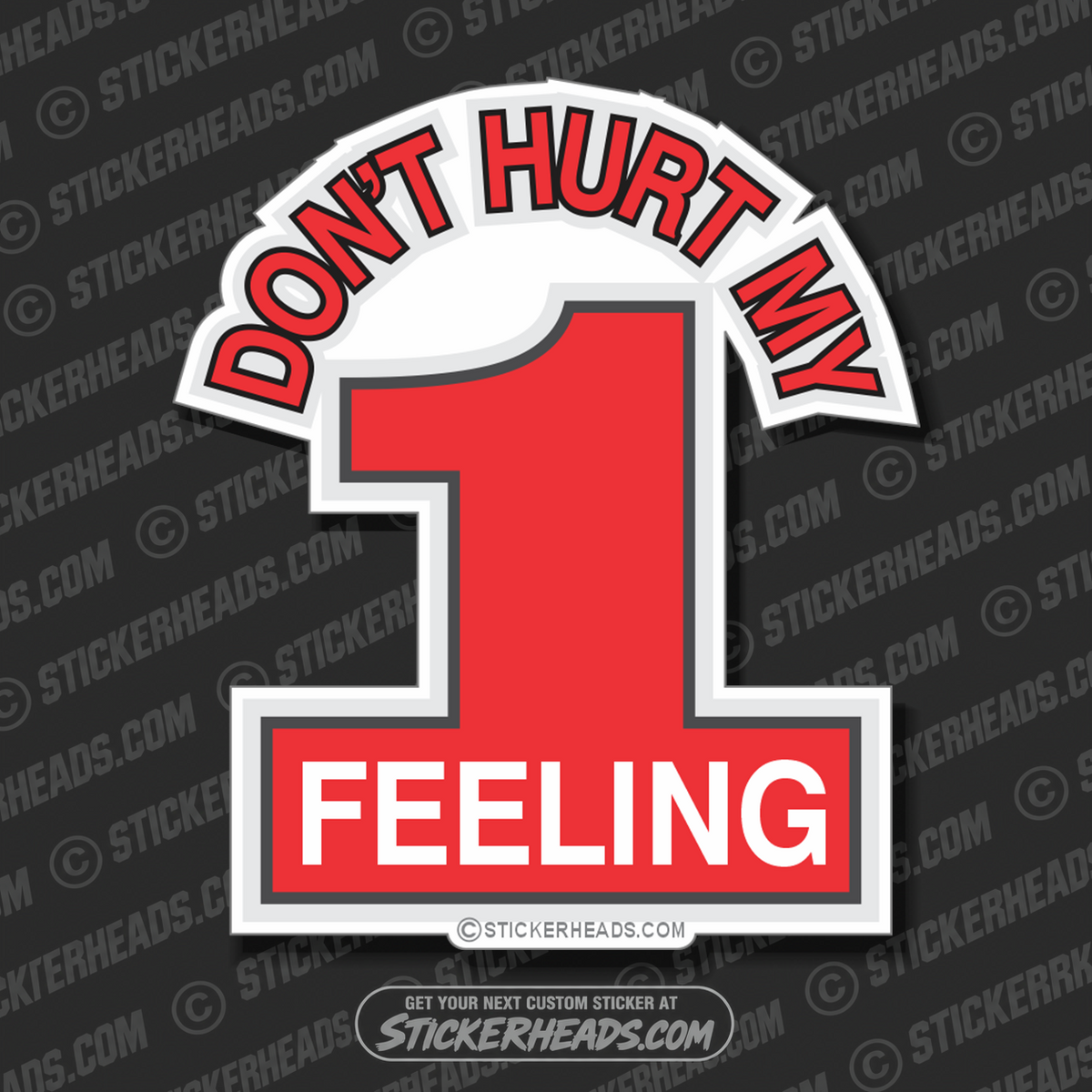 Don't Hurt My 1 Feeling -  Work Funny Sticker