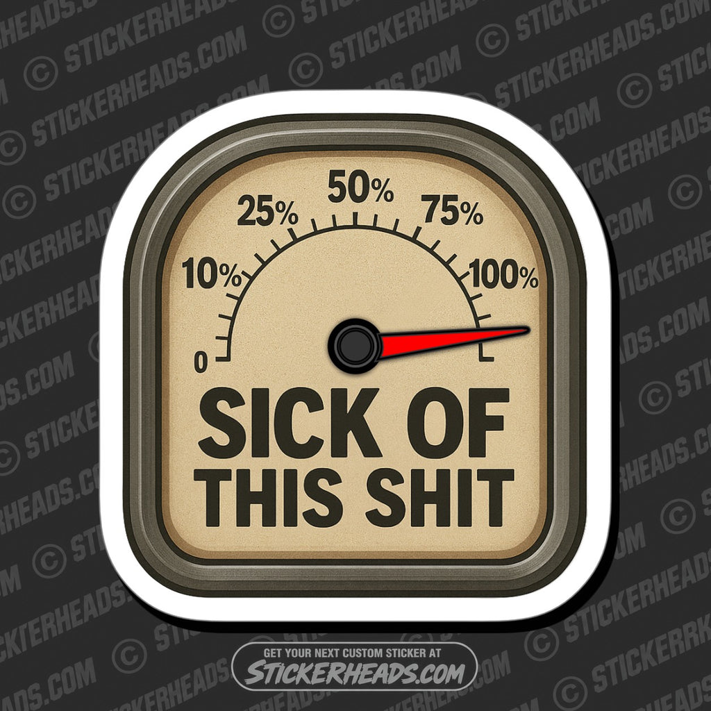 SH-PROTECTED|TAG-REPAIR|100-sick-of-this-shit-funny-work-misc-sticker