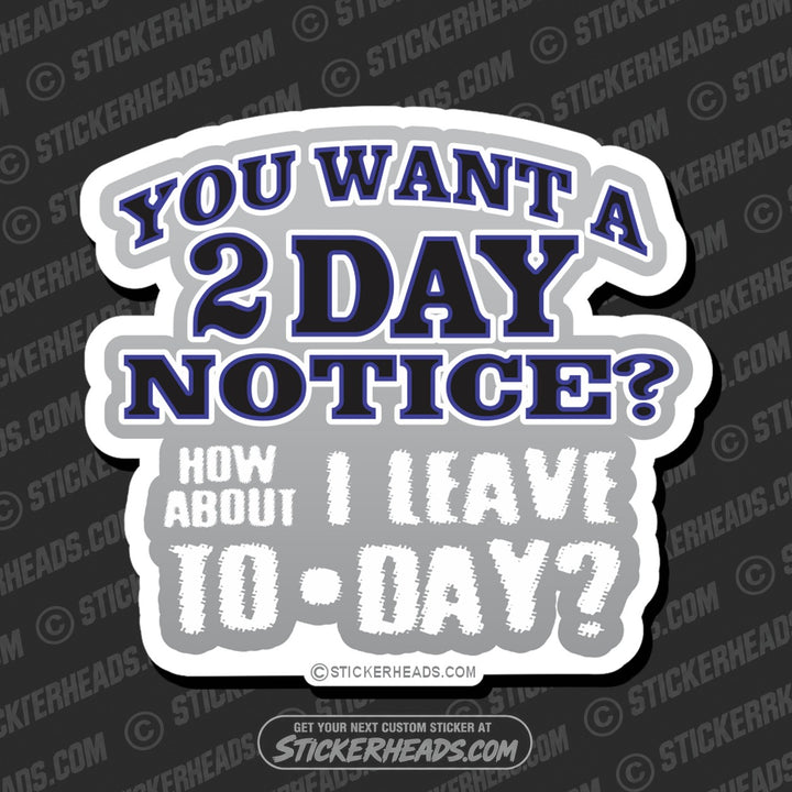 2 Day Notice - Work Job - Sticker