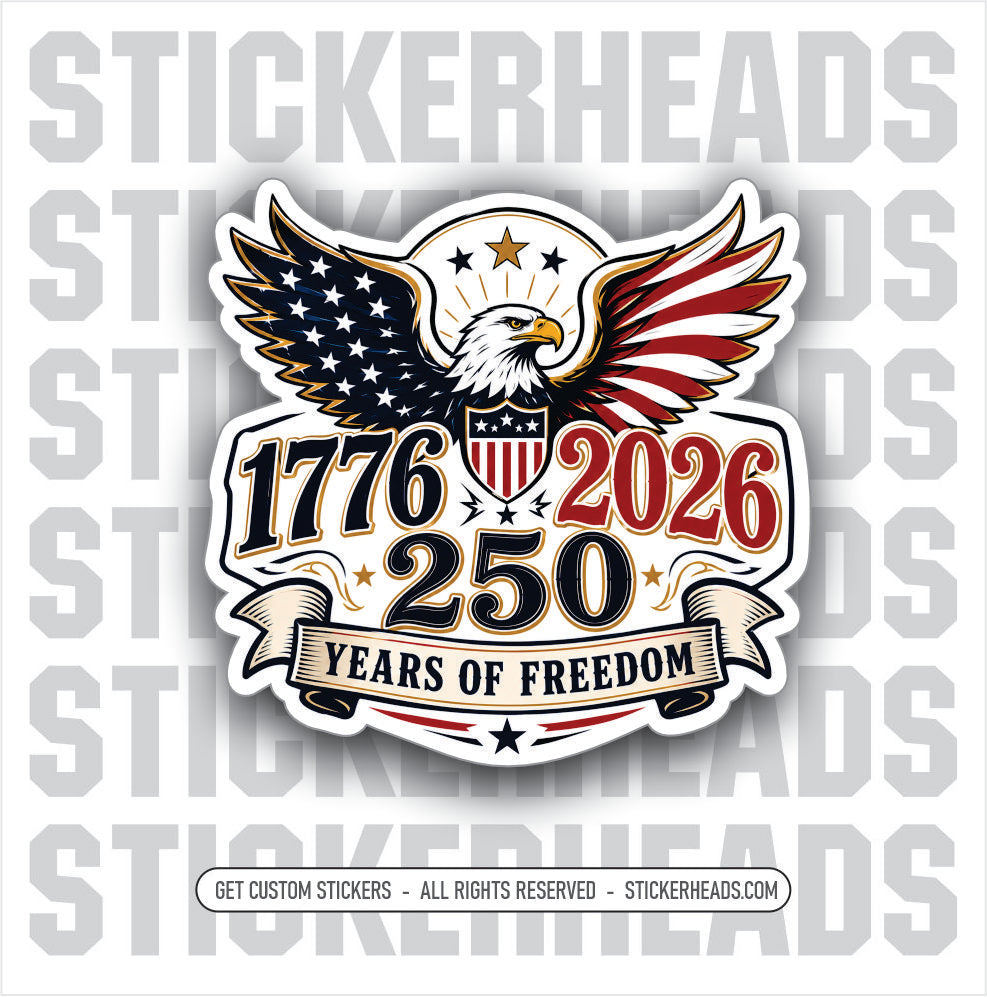 250 YEARS FREEDOM DESIGN #2  - Patriotic Misc Sticker