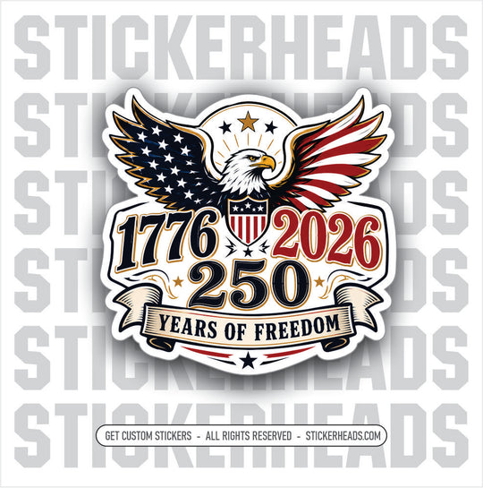 250 YEARS FREEDOM DESIGN #2  - Patriotic Misc Sticker