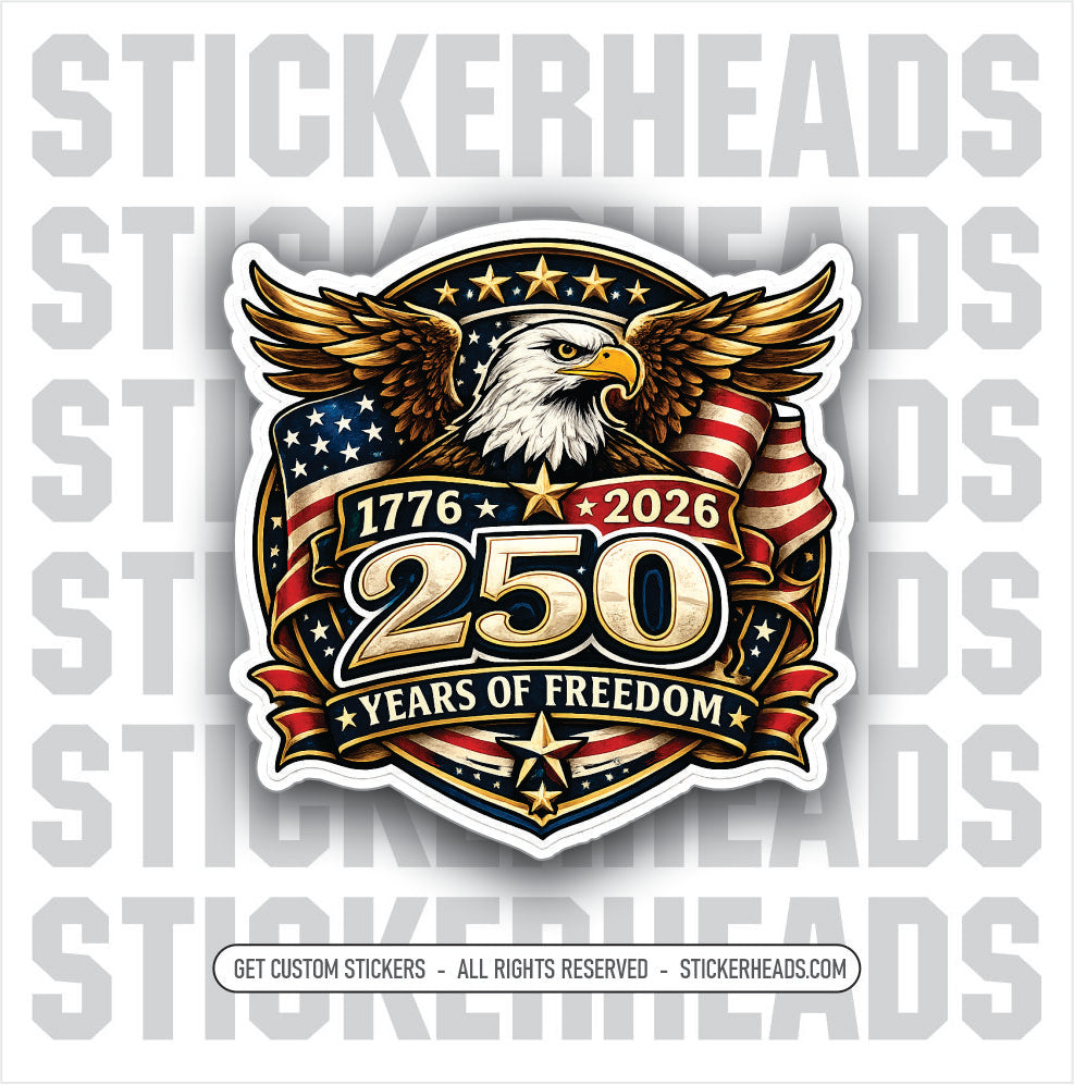 250 YEARS FREEDOM DESIGN #3  - Patriotic Misc Sticker