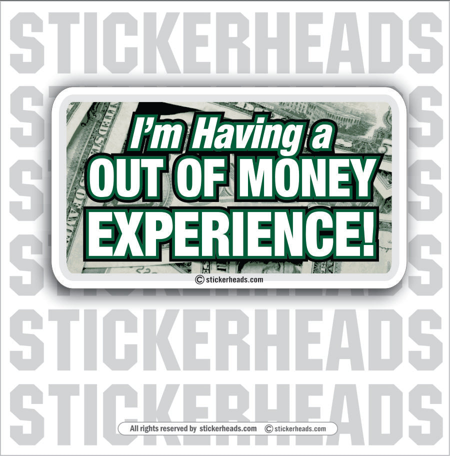 Out of Money Experience  - Attitude Sticker