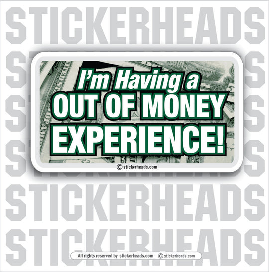 Out of Money Experience  - Attitude Sticker
