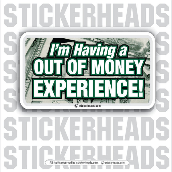 Out of Money Experience  - Attitude Sticker