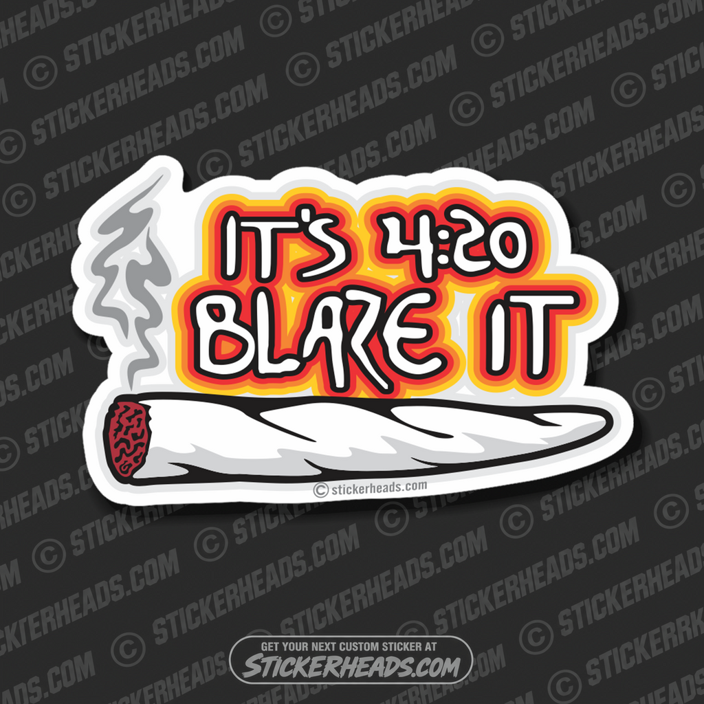 It's 4:20 BLAZE IT  - Pot High Life  - Funny Sticker