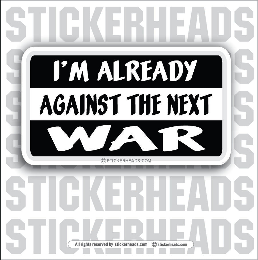 Against Next War- Attitude Sticker