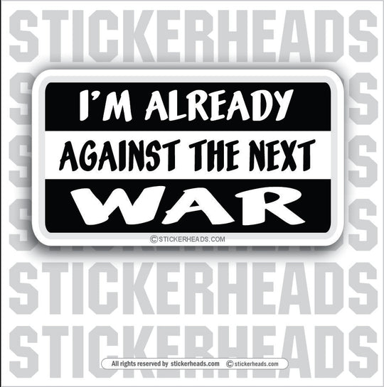 Against Next War- Attitude Sticker