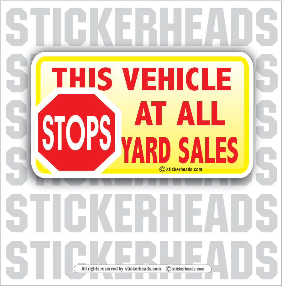 Stops at Yard Sales  - Attitude Sticker