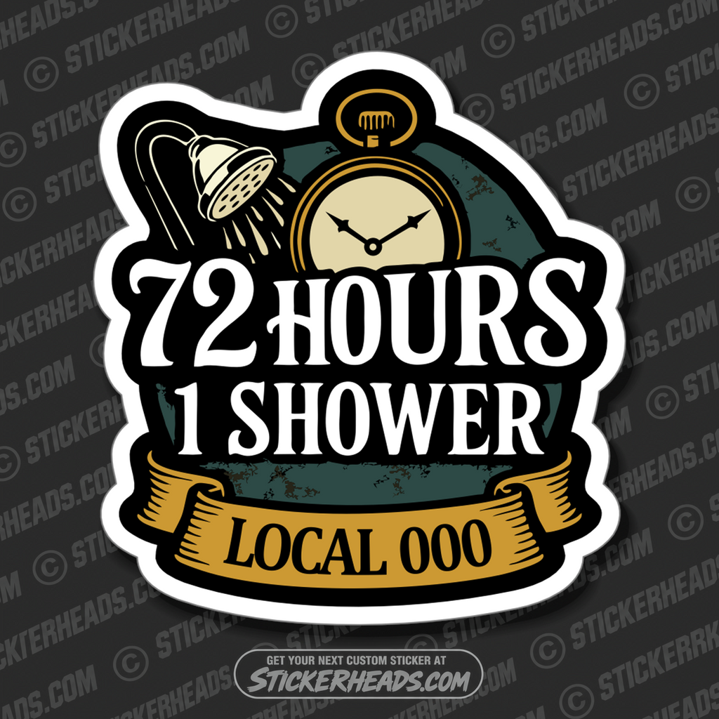 72 HOURS 1 SHOWER MEMBER  -  Union Mic Funny Sticker