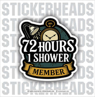 72 HOURS 1 SHOWER MEMBER  -  Union Mic Funny Sticker