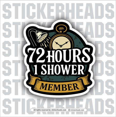 72 HOURS 1 SHOWER MEMBER  -  Union Mic Funny Sticker