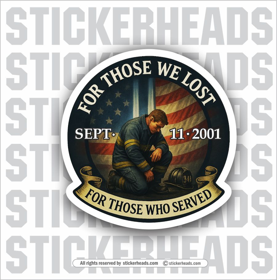 911 FOR THOSE WE LOST - FIREFIGHTER  - 911 USA Flag Sticker