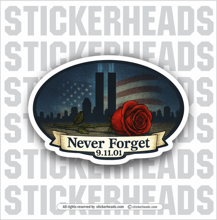 911 NEVER FORGET ROSE OFFERING  - 911 USA Flag Sticker