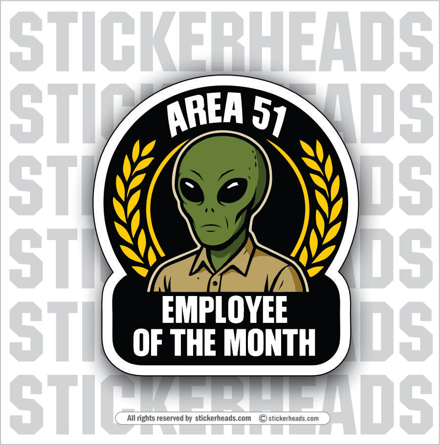 ALIEN AREA 51  EMPLOYEE OF THE MONTH   - Funny  Conspiracy Sticker