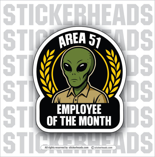 ALIEN AREA 51  EMPLOYEE OF THE MONTH   - Funny  Conspiracy Sticker