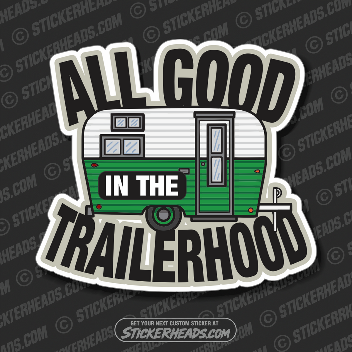 ALL GOOD IN THE TRAILERHOOD - Pipe Line Pipeliner  -  Sticker