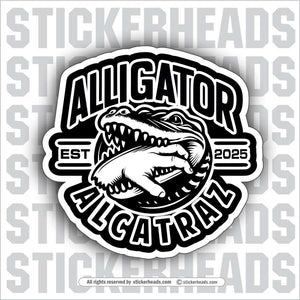 ALLIGATOR ALCATRAZ - FUNNY IMMIGRATION Work Job Sticker