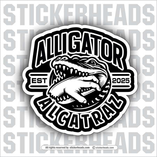 ALLIGATOR ALCATRAZ - FUNNY IMMIGRATION Work Job Sticker