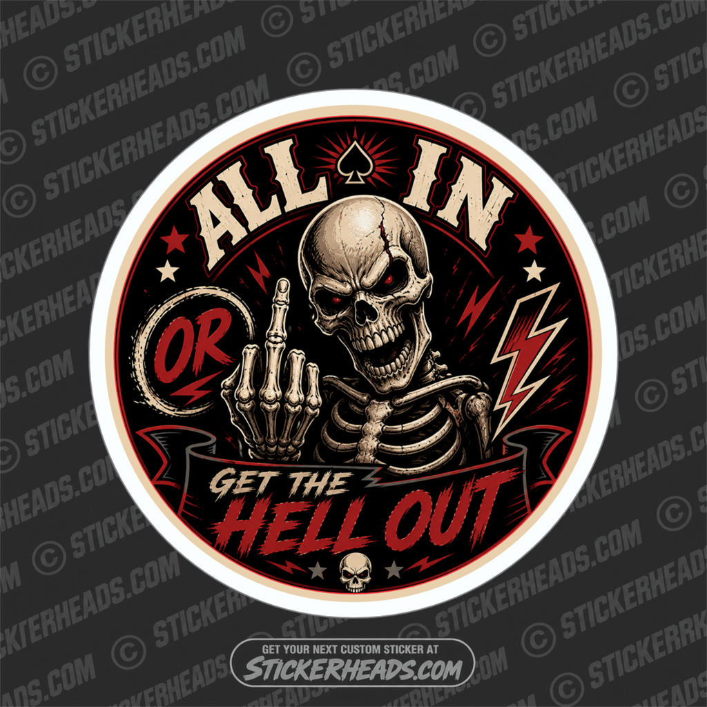ALL IN OR GET THE HELL OUT - SKELLETON - funny sticker