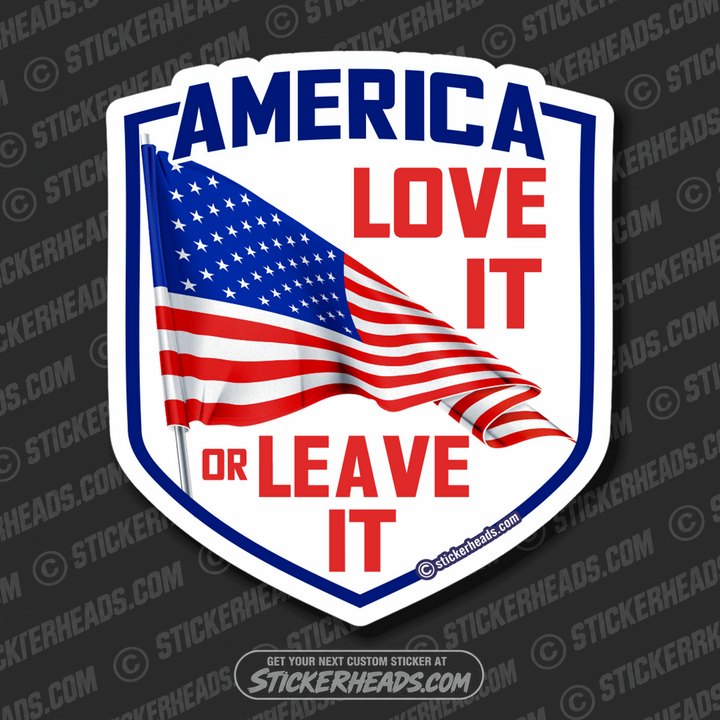 AMERICA LOVE IT OR LEAVE IT  - USA Flag Sticker
