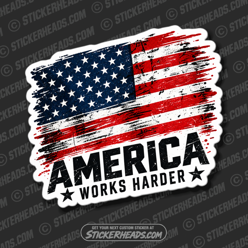 AMERICAN WORKS HARDER - USA FLAG - USA Flag Sticker