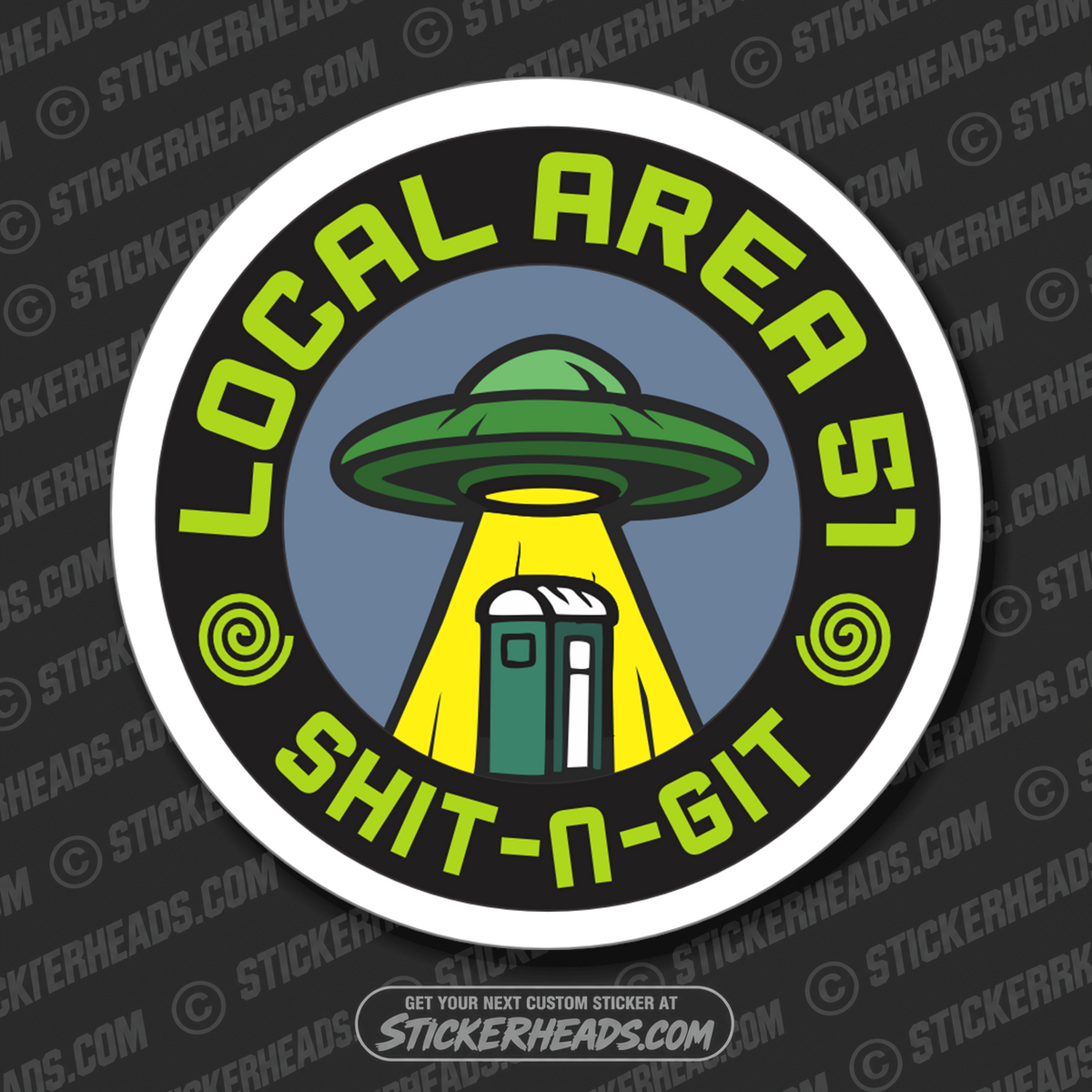 UFO - LOCAL AREA 51 - SHIT N GIT - Conspiracy Sticker