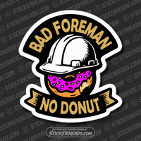 BAD FOREMAN - NO DONUT  -  Union Mic Funny Sticker