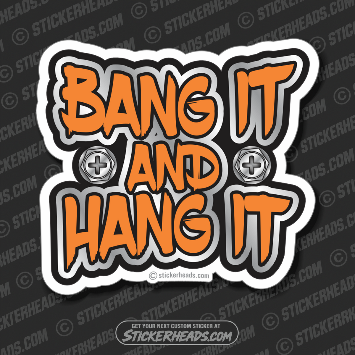BANG IT AND HANG IT  - Sheet Metal Workers Sticker