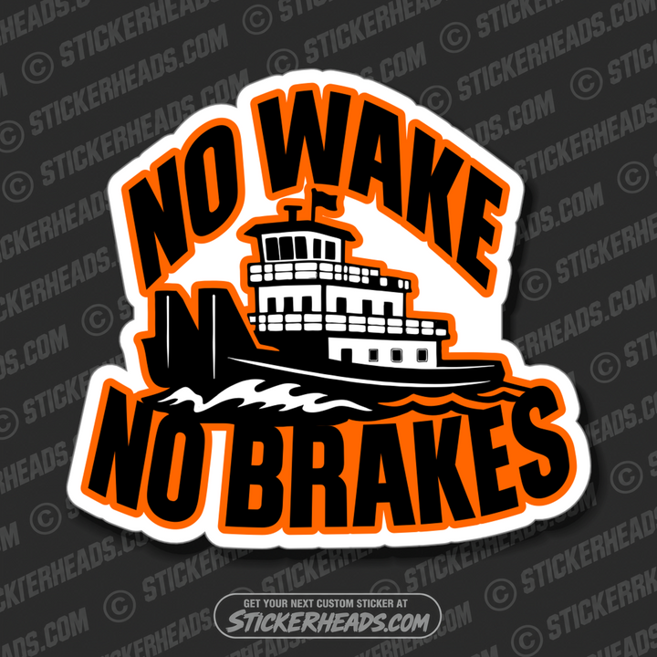 NO WAKES NO BRAKES  -  BARGE TOWBOAT Union Misc  Sticker