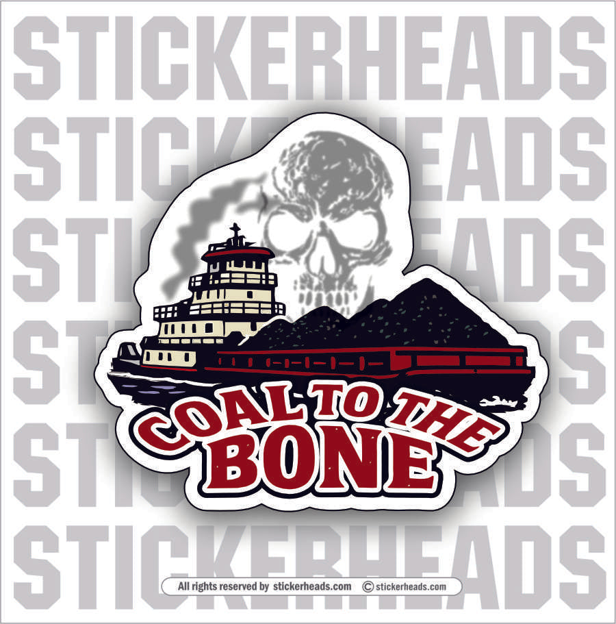 COAL TO THE BONE  -  BARGE TOWBOAT Union Misc Funny Sticker