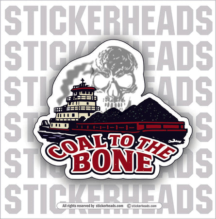 COAL TO THE BONE  -  BARGE TOWBOAT Union Misc Funny Sticker
