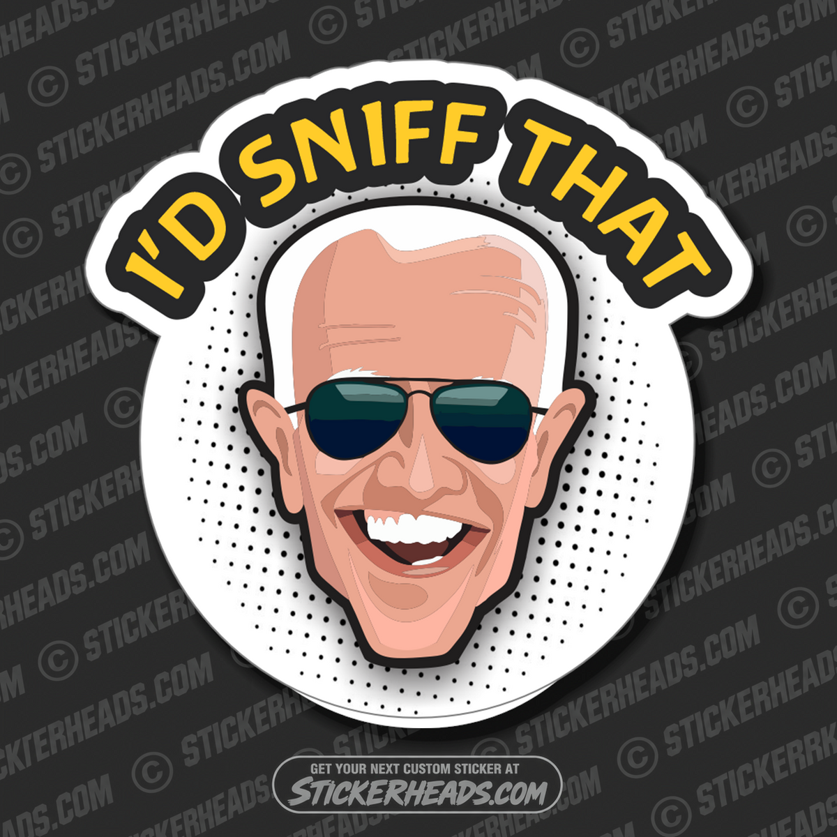 I'D SNIFF THAT - JOE BIDEN - Anti Democrat -  Political  misc Sticker